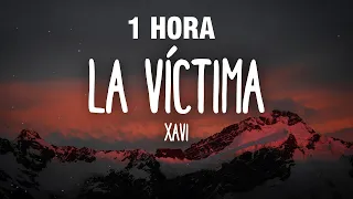 [1 HOUR] Xavi - La Víctima (Letra/Lyrics)