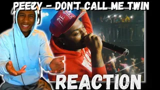 Peezy - Don't Call Me Twin (Official Video)(REACTION)