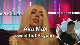 Ava Max - Sweet but Psycho - Drum and Bass remix - Avi K