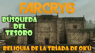 FAR CRY 6 - Búsqueda del tesoro - Reliquia de la Tríada de okú