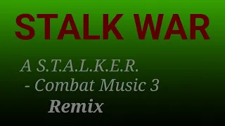STALK WAR [ S.T.A.L.K.E.R. - Combat Music 3 𝙍𝙀𝙈𝙄𝙓 ]