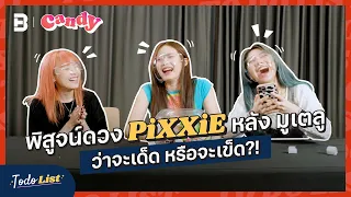 [FULL EP.4] ท้าพิสูจน์ #PiXXiE หลัง‘มูเตลู’ว่ าดวงจะเด็ดหรือดวงจะเข็ด?! | TO-DO-LIST | CANDY CHANNEL