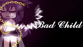 Bad Child||glmv- gacha life music video||music credit- devil Bona