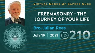 Sapere Aude 210 - Freemasonry - the Journey of Your Life by Bro. Julian Rees