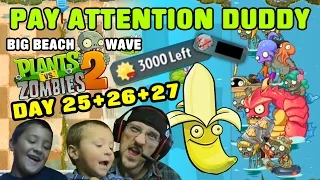 Dad & Sons play PVZ 2! PAY ATTENTION Doofy Duddy! Days 25 26 27 Big Wave Beach