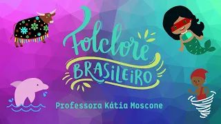 Folclore Brasileiro -  22/08 Dia do Folclore e sua origem - Professora Kátia Moscone