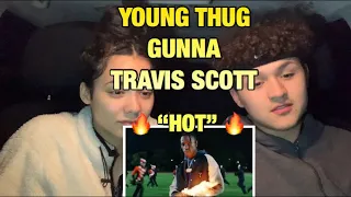 Young Thug - Hot FT. Gunna & Travis Scott (REACTION) !