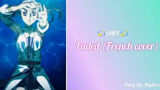 [AMV] Faded Sara'h French cover (+lyrics)