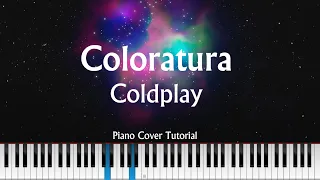 Coloratura - Coldplay (Piano Cover Tutorial)