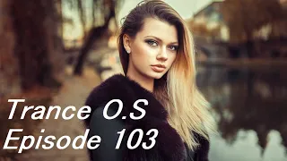 Trance & Vocal Trance Mix | Trance O.S Episode 103 | June 2022