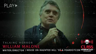 Talking Horror With William Malone (House On Haunted Hill 1999, FearDotCom,Tales From The Crypt )