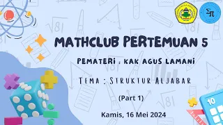 Struktur Aljabar Pertemuan 05 - Kak Agus Lamani (Part1)