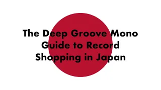 The Deep Groove Mono Guide to Jazz Record Shopping in Japan