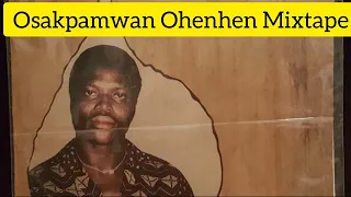 Late Osakpamwan Ohenhen Mixtape