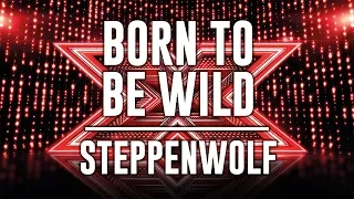 Born To Be Wild - Steppenwolf (X Factor Singalong)