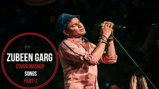 Zubeen Garg Cover Mashup Songs (8M+) Part 2  @BREEZUSAIKIA @PrabinBorah  @harshadtamuli5693