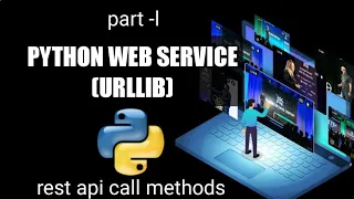 WEB SERVICES | API | PYTHON 3 URLLIB | URL HANDLING