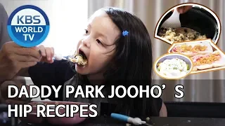 Daddy Park Jooho’s “Hip” recipes [Editor’s Picks / The Return of Superman]