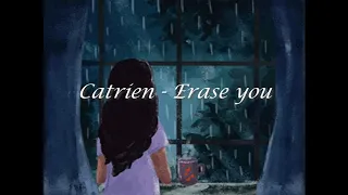 Catrien - Erase You Lyrics ( Lirik & Terjemahan )