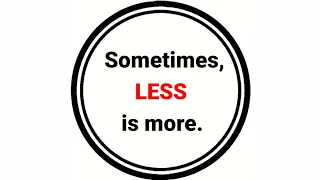 Sometimes, LESS is more I JuZDOiT