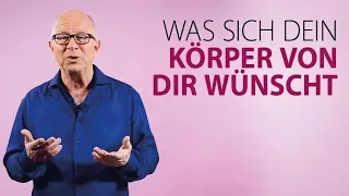 Robert Betz - Was sich dein Körper am meisten von dir wünscht