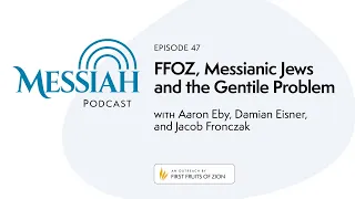 FFOZ, Messianic Jews, and the Gentile Problem