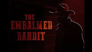 The Embalmed Bandit