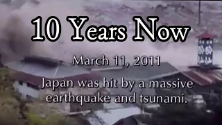 3.11.11 -10 Years Now Japan Massive Earthquake and Tsunami