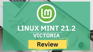 Linux Mint 21.2 Victoria Review - This you need to know!