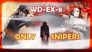 [Arknights] WD-EX-8 only Snipers & anxiety
