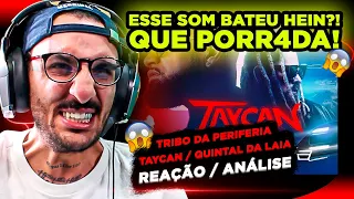 QUE PANC4DA!!! TRIBO DA PERIFERIA - TAYCAN / QUINTAL DA LAIA [REAÇÃO/ ANÁLISE]