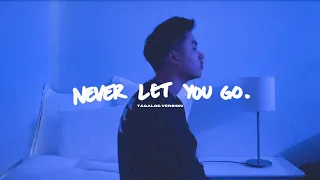 Keenan Te - Never Let You Go (Lyric Video) - Tagalog Version