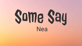 Some Say - Nea | Lyrics