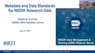 Data Management & Sharing (DMS) Webinar 3: Metadata and Data Standards for NIDDK Research Data