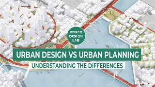 Urban Design vs  Urban Planning: Understanding the Differences
