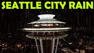 🎧 AWESOME SEATTLE CITY RAIN SOUNDS | Ambient Rain Sounds For Sleeping & Relaxation, @Ultizzz day#24