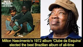 Milton Nascimento’s 1972 album ‘Clube De Esquina’ voted the best Brazilian album of all-time