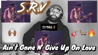 OUT OF BODY EXPERIENCE🙌🏾Stevie Ray Vaughan-Ain’t Gone n’ Give Up On Love/Reaction Charles reacts