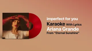 imperfect for you Karaoke Ariana Grande