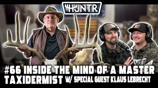 Klaus Lebrecht - Inside the Mind of a Master Taxidermist | HUNTR Podcast #66