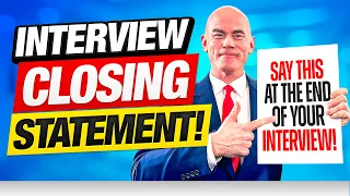 JOB INTERVIEW CLOSING STATEMENT! (15 POWERFUL WORDS to SAY at the END of an Interview!)