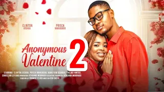 ANONYMOUS VALENTINE - 2 (New Trending Nigerian Nollywood Movie 2024) CLINTON JOSHUA, PRISCA NWAOBODO