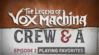 Crew & A Episode 2: Playing Favorites | The Legend of Vox Machina