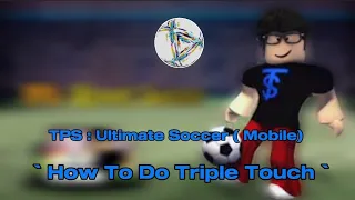 How to do Triple Touch | TPS : Ultimate Soccer