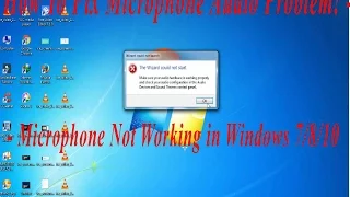 How To Fix Microphone Audio Problem! - Microphone Not Working in Windows 7/8/10