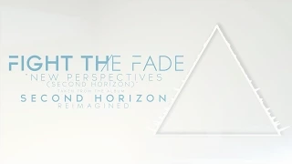 Fight The Fade - New Perspectives (Second Horizon)