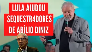 Lula revela como conseguiu soltar sequestradores de Abílio Diniz