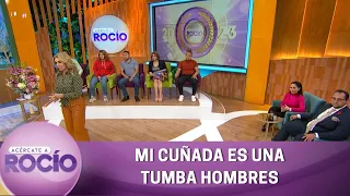 Mi cuñada es una tumba hombres. | Programa del 9 de enero del 2023 | Acércate a Rocío