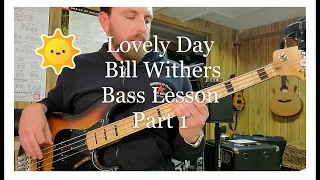 How to Play Lovely Day Bass Tutorial Pt. 1.  Bill Withers Lesson.