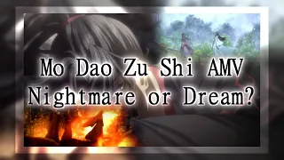 The Founder of Diabolism (魔道祖师) AMV | Nightmare or Dream